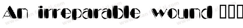 An irreparable wound字体转换